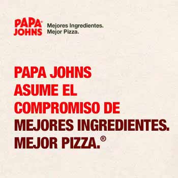 Papa Johns asume el compromiso de Mejores Ingredientes. Mejor Pizza.